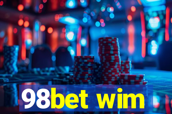 98bet wim